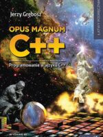 Opus magnum C++. Programowanie w języku C++ wyd. 3