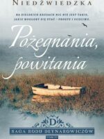 Pożegnania, powitania. Saga rodu Deynarowiczów. Tom 4