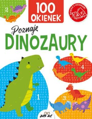 Poznaję dinozaury. 100 okienek