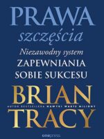 Prawa szczęścia. Niezawodny system zapewniania sobie sukcesu