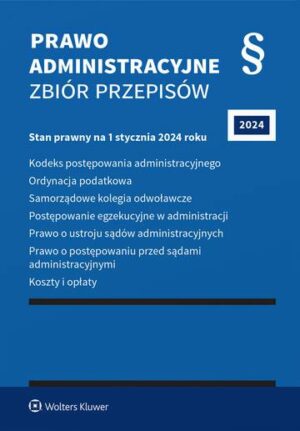 Prawo administracyjne. Zbiór przepisów 2024