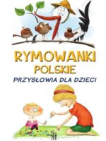 Przysłowia dla dzieci. Rymowanki polskie