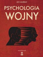 Psychologia wojny. Strach i odwaga na polu bitwy wyd. 5