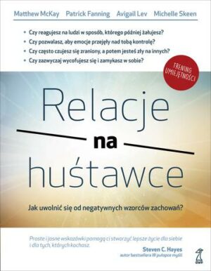 Relacje na huśtawce. Jak uwolnić się od negatywnych wzorców zachowań?