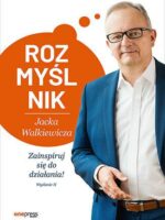 Rozmyślnik Jacka Walkiewicza. Zainspiruj się do działania! wyd. 2