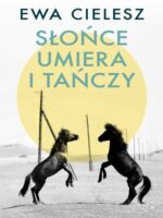 Słońce umiera i tańczy. Szepty stepowe