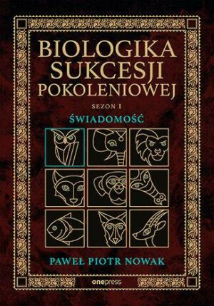 Świadomość. Biologika Sukcesji Pokoleniowej. Sezon 1