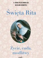 Święta Rita. Życie, cuda, modlitwy