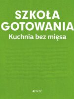 Szkoła gotowania. Kuchnia bez mięsa