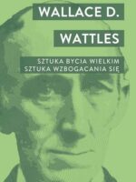 Sztuka bycia wielkim. Sztuka wzbogacania się