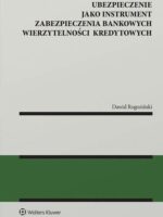 Ubezpieczenie jako instrument zabezpieczenia bankowych wierzytelności kredytowych