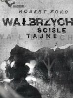 Wałbrzych. Ściśle tajne