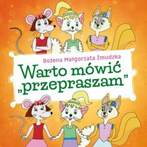 Warto mówić „przepraszam”