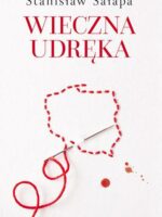 Wieczna udręka. Zmagania Polaków z własnym państwem