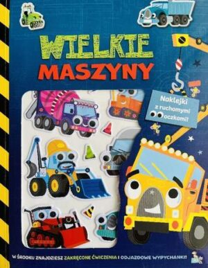 Wielkie maszyny. Wypukłe naklejki z ruchomymi oczkami