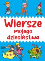 Wiersze mojego dzieciństwa