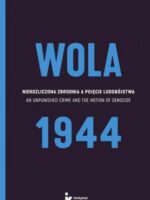 Wola 1944. Nierozliczona zbrodnia a pojęcie ludobójstwa