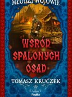 Wśród spalonych osad. Młodzi Wojowie. Tom 2