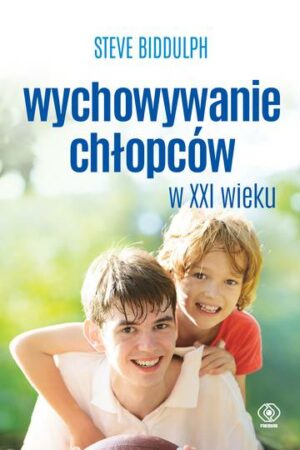 Wychowywanie chłopców w XXI wieku