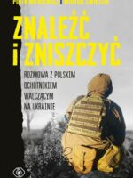 Znaleźć i zniszczyć. Rozmowa z polskim ochotnikiem walczącym na Ukrainie