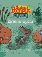 Zwinna wydra. Żubr Pompik. Wyprawy