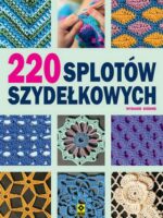 220 splotów szydełkowych wyd. 2024