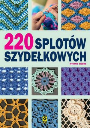 220 splotów szydełkowych wyd. 2024