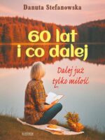 60 lat i co dalej?