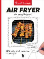 Air Fryer dla początkujących