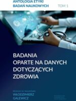 Antologia etyki badań naukowych. Tom 1. Badania oparte na danych dotyczących zdrowia