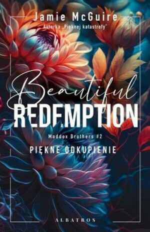 Beautiful redemption / Piękne odkupienie. Maddox brothers. Tom 2