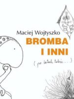 Bromba i inni (po latach także)