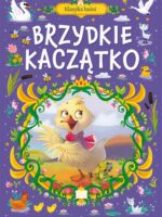 Brzydkie kaczątko. Klasyka Baśni