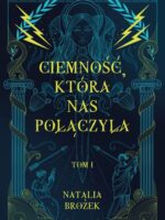 Ciemność, która nas połączyła. Ciemność i jasność. Tom 1