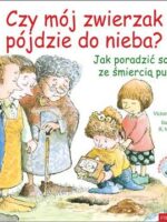 Czy mój zwierzak pójdzie do nieba? Jak poradzić sobie ze śmiercią pupila. Pomocne Elfy