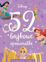 Disney. 52 bajkowe opowiastki. Księżniczki i wróżki