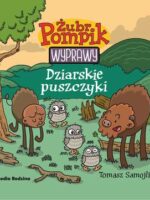 Dziarskie puszczyki. Żubr Pompik. Wyprawy