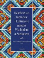 Dziedzictwo literackie i kulturowe między Wschodem a Zachodem