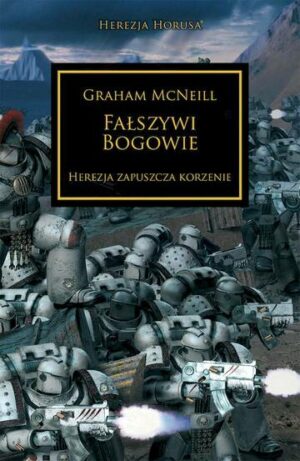 Fałszywi Bogowie. Herezja zapuszcza korzenie. Herezja Horusa wyd. 2