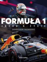 FORMUŁA 1. Jazda o życie. Gwiazdy, strategia, technologia i historia F1