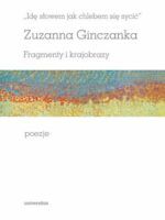 Idę słowem jak chlebem się sycić. Fragmenty i krajobrazy. Poezje