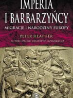 Imperia i barbarzyńcy. Migracje i narodziny Europy