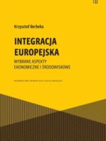 Integracja europejska. Wybrane aspekty ekonomiczne i środowiskowe