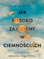 Jak wysoko zajdziemy w ciemnościach