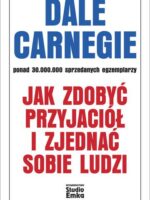 Jak zdobyć przyjaciół i zjednać sobie ludzi wyd. 2024