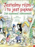 Jesteśmy różni - i to jest piękne! Jak szanować odmienność. Pomocne Elfy