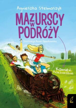 Kamień przeznaczenia. Mazurscy w podróży. Tom 3 wyd. 2024