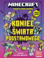 Koniec Świata Podstawowego. Saga Stonesword. Minecraft. Tom 6