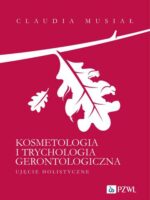 Kosmetologia i trychologia gerontologiczna. Ujęcie holistyczne