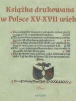 Książka drukowana w Polsce XV - XVII wieku